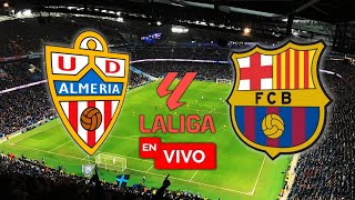 ALMERIA (0) VS (2) BARCELONA EN VIVO | LALIGA | JORNADA 36 | RESUMEN | EN DIRECTO 🚨