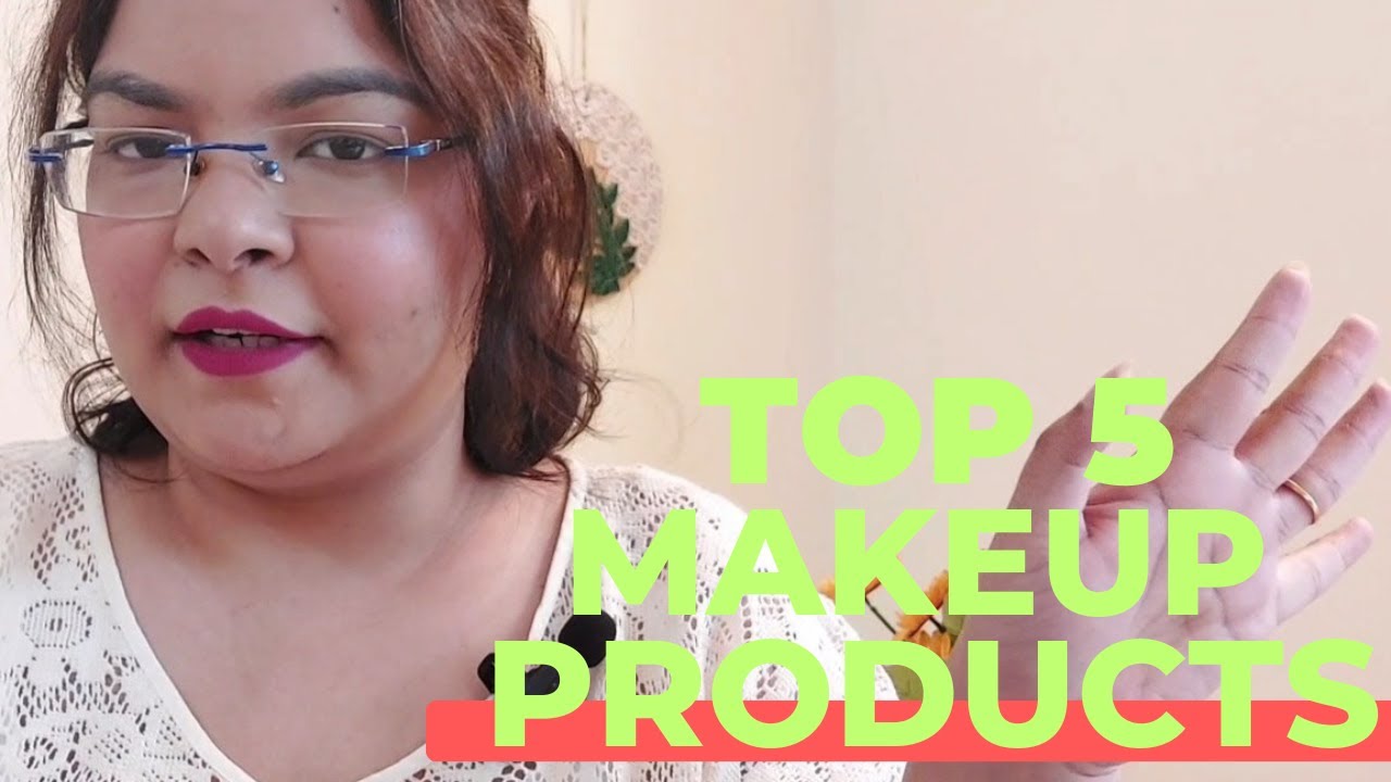 MY TOP 5 MAKEUP PRODUCTS UNDER RS 500 FAVORITE PRODUCTS
