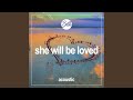 She Will Be Loved Acoustic mp3