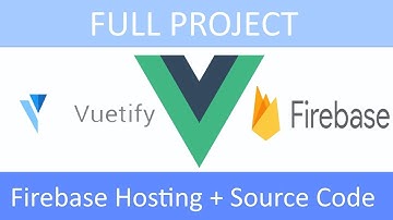 ПРОЕКТ Vue.js+Vuetify+Firebase (RU): #17 - Firebase Hosting + Source Code
