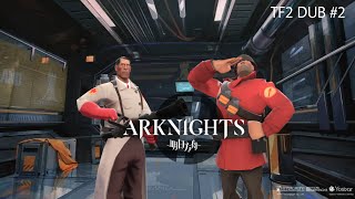 if medic and soldier in arknight  TF2 DUB #2