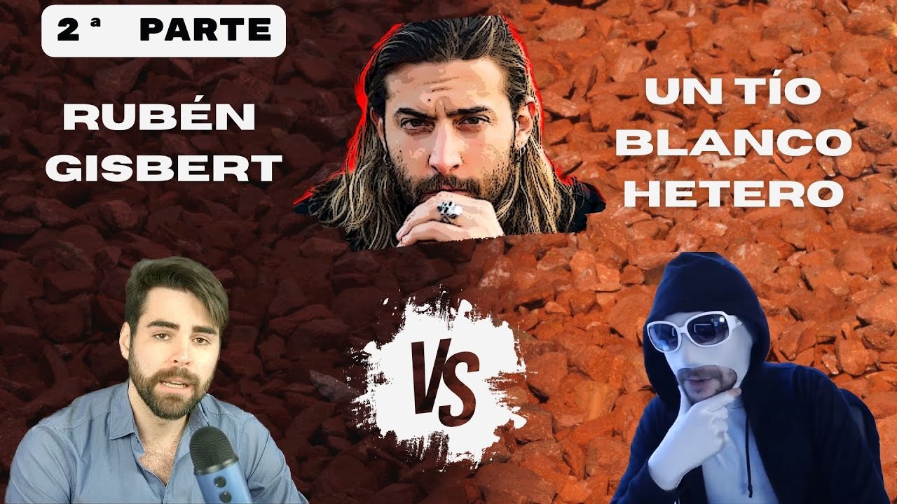 SEGUNDA PARTE DEL DEBATE ENTRE RUBÉN GISBERT Y UTBH - YouTube