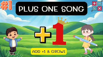 Plus One Song | Add 1 Math Song for Kids | Counting Song 1 to 10 | Fun +1 Nursery Rhyme for toddlers