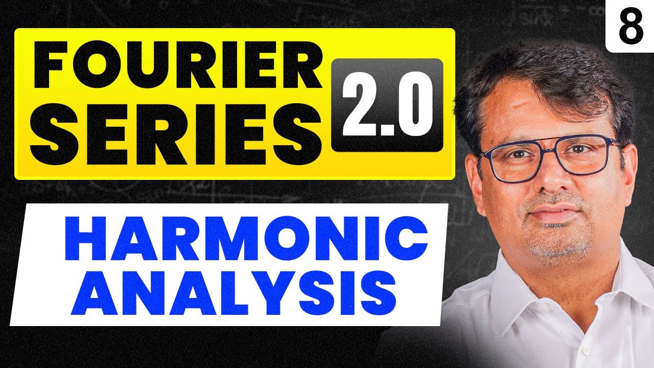 Fourier Series 2.0 | Harmonic Analysis for Fourier Series by GP Sir ...