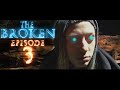 THE BROKEN (Sci/fi) - Episode Three