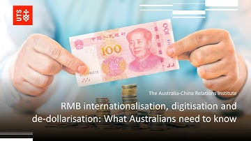 UTS:ACRI - RMB internationalisation, digitisation & de-dollarisation: What Australians need to know