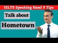 Band 9 answers for Hometown topic in IELTS Speaking Test