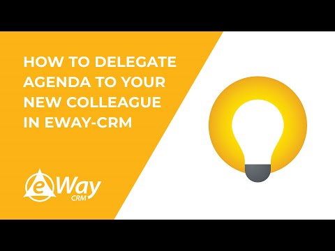 How to Delegate Agenda to Your New Colleague in eWay-CRM