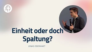 Einheit oder doch Spaltung? Jonas Eberhardt