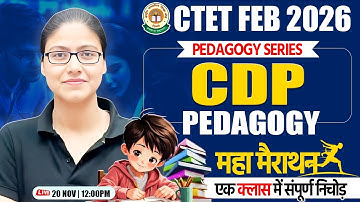 CTET FEB 2026 : Child Development & Pedagogy | CTET CDP Marathon, CDP Pedagogy By Gargi Mam