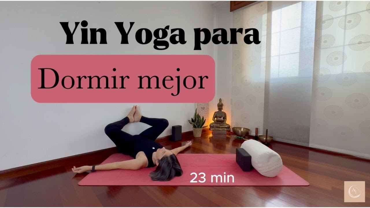 Yin Yoga para DORMIR MEJOR...y relajar Cuerpo y Mente - YouTube