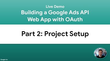 [Live Demo] Building a Google Ads API Web App - Part 2: Project Setup