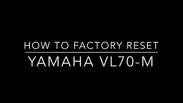 How to factory reset (initialize) Yamaha VL70-m.