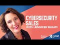 Cybersecurity Sales with Jennifer Bleam