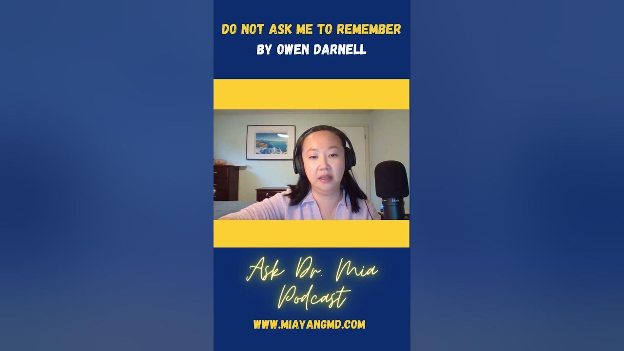 Do not ask me to remember by owen darnell ask dr mia podcast shorts