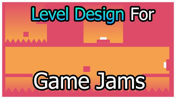 Level Design For Game Jams