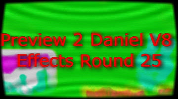 Preview 2 Daniel V8 Effects Round 25 Vs Everyone (25/100)