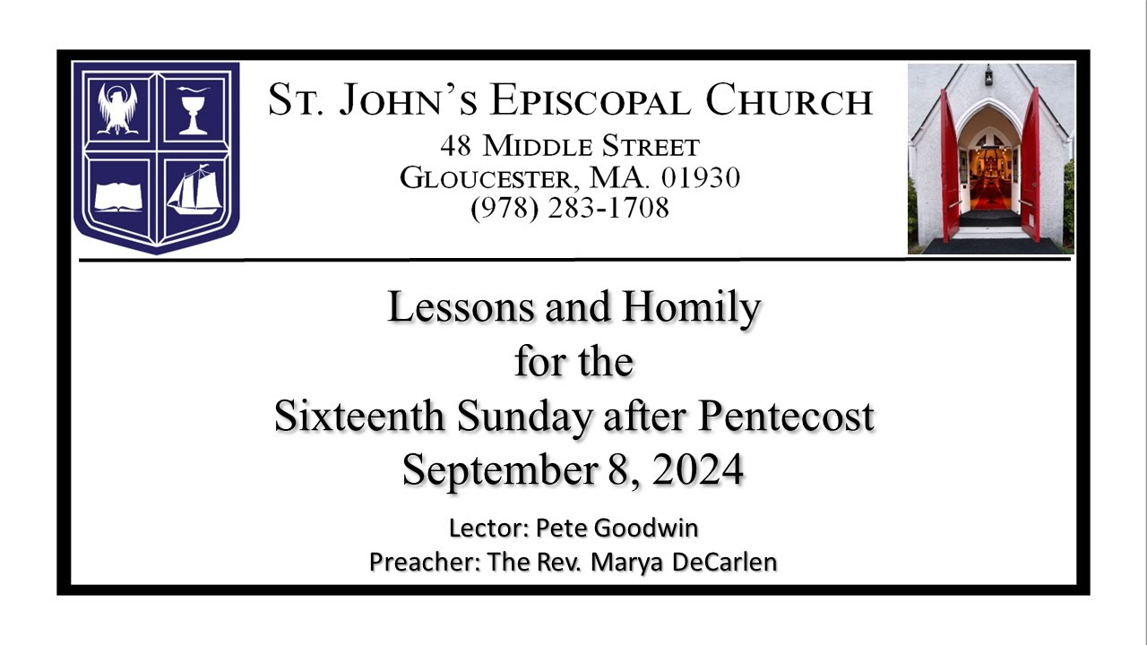 Lessons and Homily for the Sixteenth Sunday after Pentecost, September 8, 2024