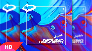 Earth n Days - Love Me Better (Original Mix)