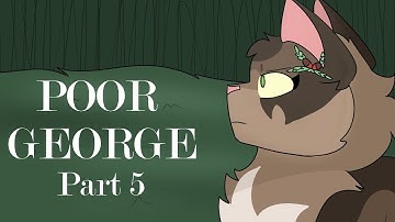 Poor George: Anything Tragic/Sympathetic Villain MAP- Part 5 [Warriors OCs]