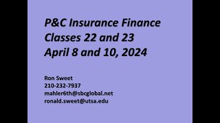 UTSA P&C Insurance Finance Classes 22 and 23, April 8 and 10, 2024