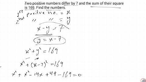 Two positive numbers differ by 7 and the sum of their square is 169. Find the numbers.