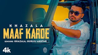 Maaf Karde (Full Song) Khazala | Gurlej Akhtar | Oshin Brar | Raka | New Punjabi Songs 2021