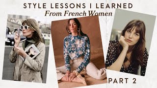 Style Lessons I Learnt from French Women (PART 2) | French/Parisian Style Guide