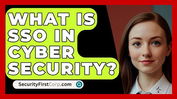 What Is SSO In Cyber Security? - SecurityFirstCorp.com