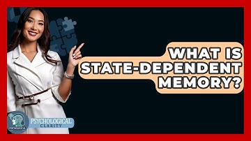 What Is State-Dependent Memory? - Psychological Clarity