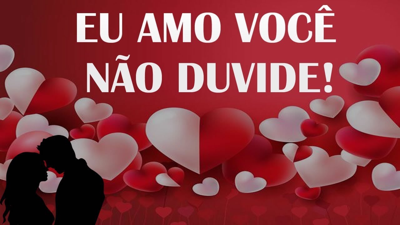 Eu Amo Você.. NÃO DUVIDE!!