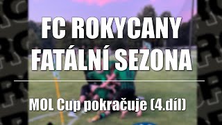 FC Rokycany - Fatální sezona - MOL Cup pokračuje (4. díl)