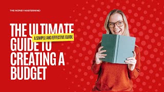 The Ultimate Guide to Creating a Budget: A Simple and Effective Guide to Creating a Budget