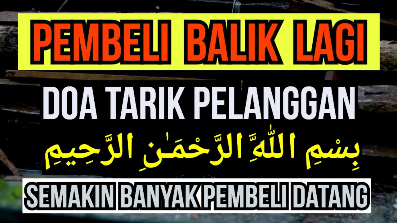 Pembeli Balik Lagi || Doa Kembalikan Pelanggan Lama dan Menarik Pelanggan Baru