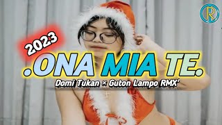 ONA MIA TE ( Remix )_ Domi Tukan × Guton Lampo || TERBARU 2023