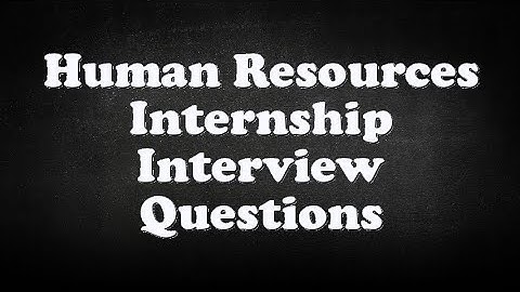 Human Resources Internship Interview Questions