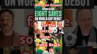Matt Ryan Dropped for Patric Beach debut victory✌️ #football #fifaworldcup -#fifa #fifaworld #fifawc