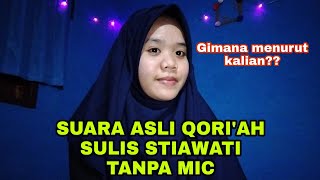 SUARA ASLI QORI'AH SULIS STIAWATI TANPA MIC TERNYATA BEGINI???