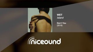 Video thumbnail of "Wet - Island [HQ audio + lyrics]"