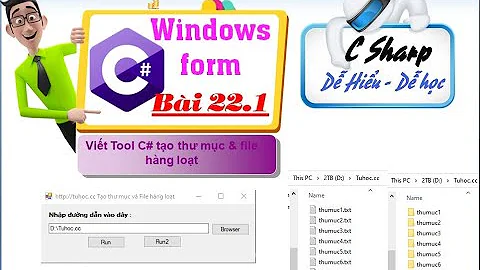 22.1.  [Winform C# 2022]  Hướng dẫn viết Tool C# tạo thư mục và file hàng loạt