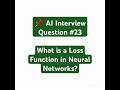 What is a Loss Function in Neural Networks? | AI interview question