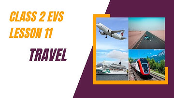 Class 2 EVS Lesson 11 – Travel | 2nd Standard Environmental Studies