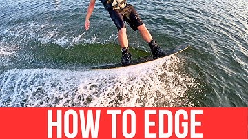 How to Edge on a Wakeboard: Tips and Tricks for Beginners
