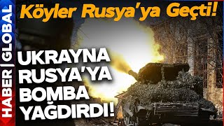 Ukrayna Rusyaya Bomba Yağdırdı Rusya 9 Köyü Ele Geçirdi