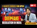 Deepfake Laws in India | IT Rules Amendment Deepfake Removal UPSC | Current Affairs for UPSC