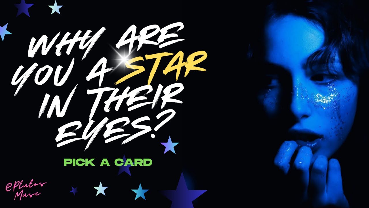 🤩💎🌟Why Are You A Star In Their Eyes?🌟💎🤩:::TIMELESS::: Pick A Card