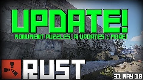 Rust Update Preview 31-05-2018 - Monument Puzzles, AI Updates & More!