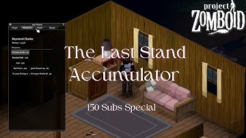 The Last Stand Accumulator that no one plays in Project Zomboid