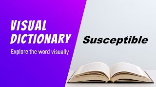 Susceptible Meaning | Susceptible Definition | susceptible pronunciation | Visual Dictionary