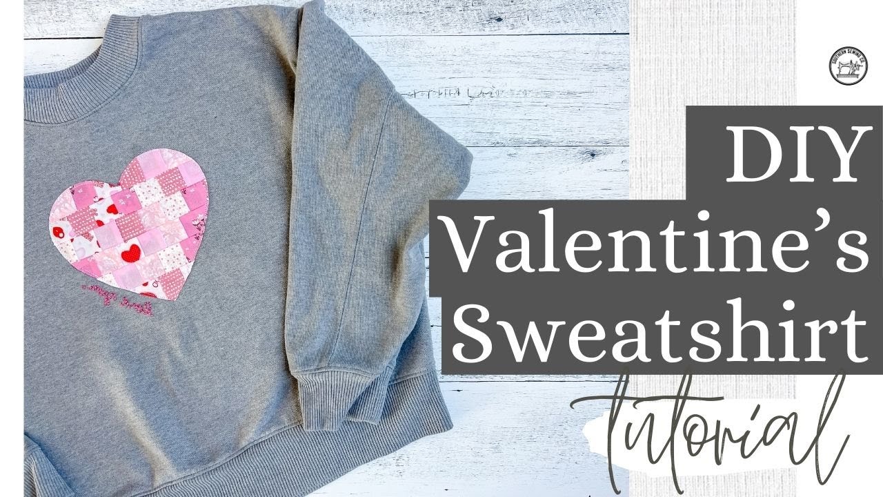 DIY Valentine's Sweatshirt: Heart Applique & Hand-Embroidery Tutorial